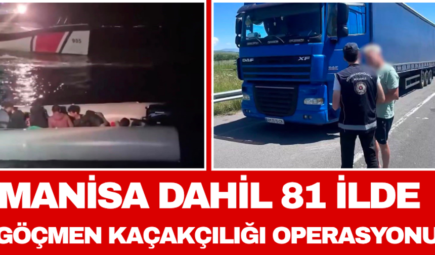 Manisa Dahil 81 İlde Göçmen Kaçakçılığı Operasyonu
