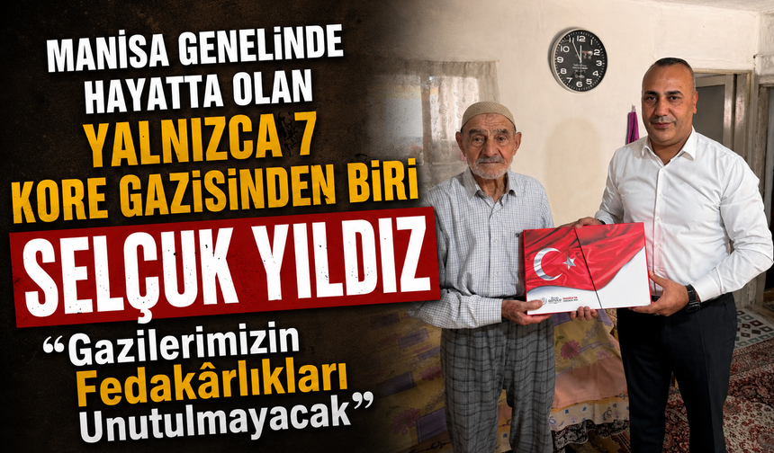 Manisa Genelinde Hayatta Olan Yalnızca 7 Kore Gazisinden Biri