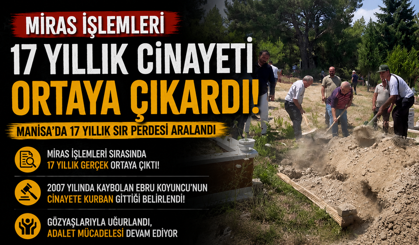 Manisa’da 17 Yıl Sonra Gelen Cenaze: Acılı Aile Evlatlarını Uğurladı