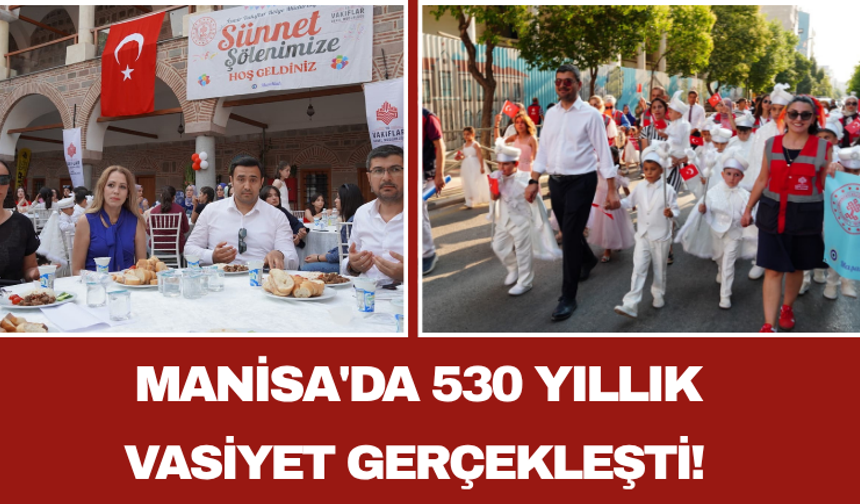 Manisa'da 530 Yıllık Vasiyet Gerçekleşti!