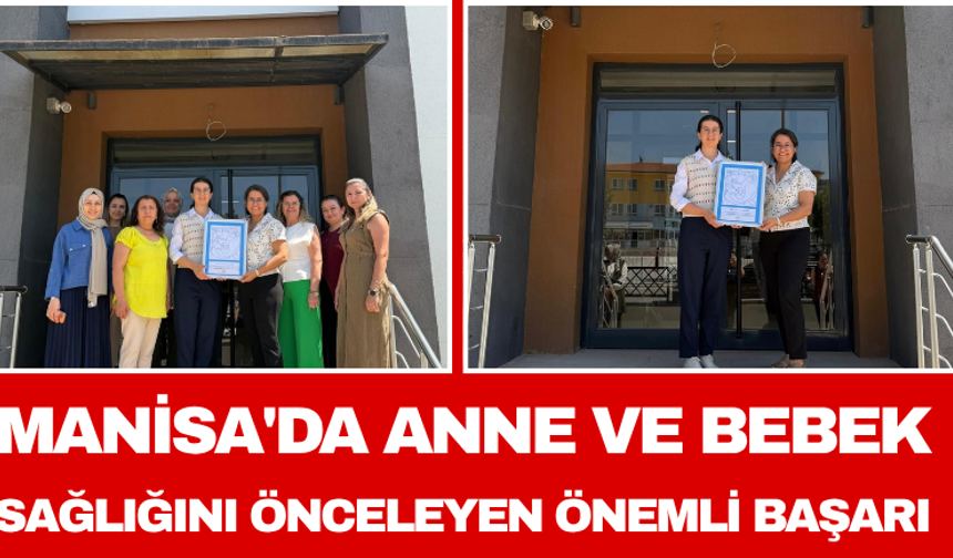 Manisa'da Anne ve Bebek Sağlığını Önceleyen Önemli Başarı