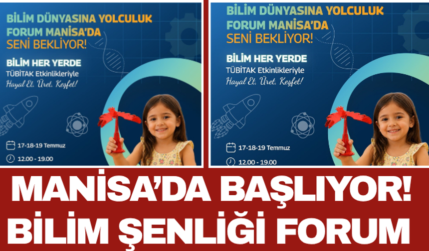 Manisa’da Başlıyor! Bilim Şenliği Forum