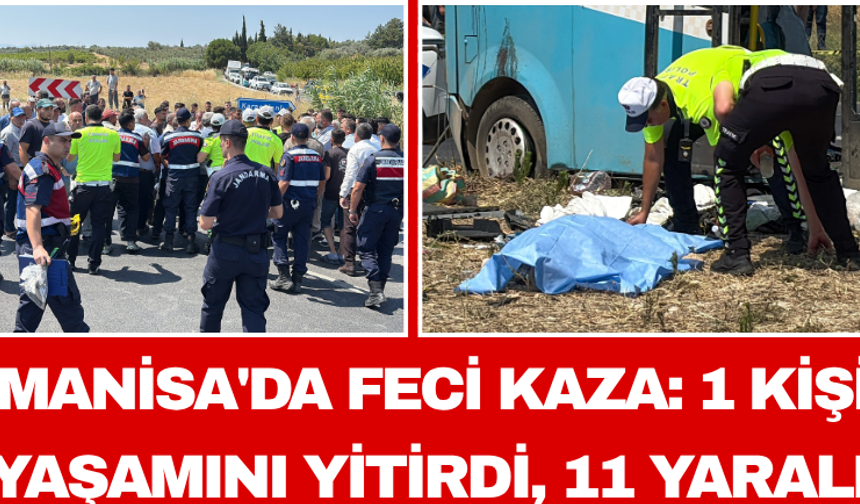 Manisa'da Feci Kaza: 1 Kişi Yaşamını Yitirdi, 11 Yaralı