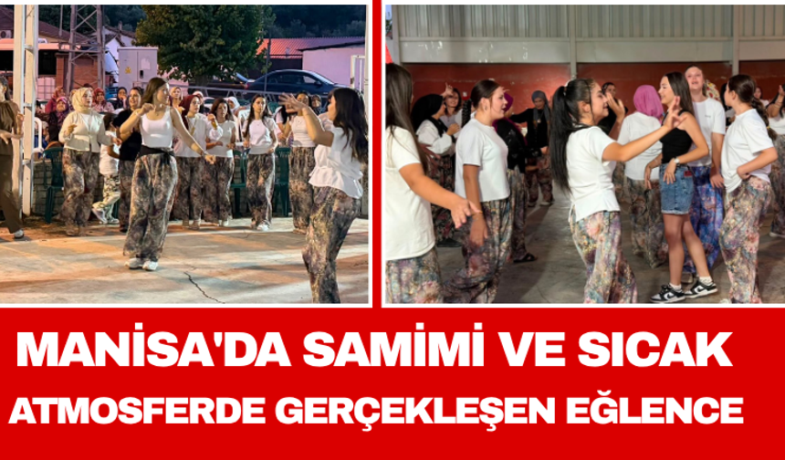 Manisa'da Samimi ve Sıcak Atmosferde Gerçekleşen Eğlence