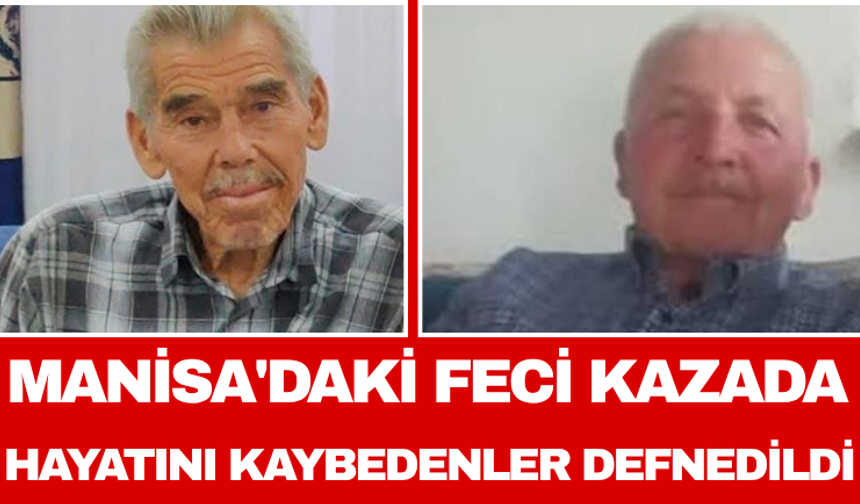 Manisa'daki Feci Kazada Hayatını Kaybedenler Defnedildi