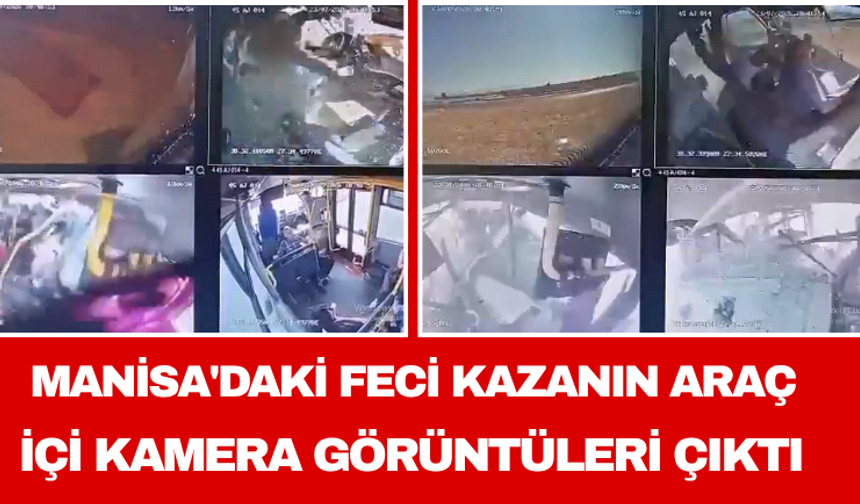 Manisa'daki Feci Kazanın Araç İçi Kamera Görüntüleri Çıktı