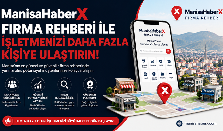 ManisaHaberX Firma Rehberi ile İşletmenizi Daha Fazla Kişiye Ulaştırın
