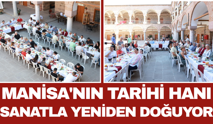 Manisa'nın Tarihi Hanı Sanatla Yeniden Doğuyor