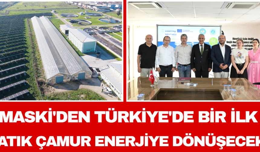MASKİ'den Türkiye'de Bir İlk: Atık Çamur Enerjiye Dönüşecek