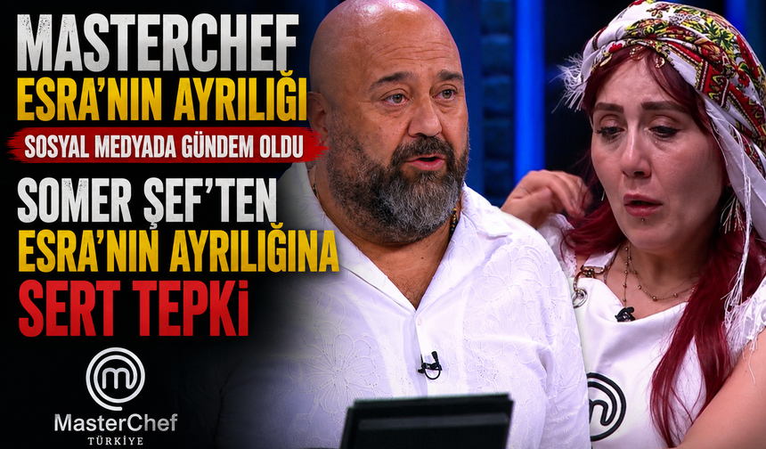 MasterChef Esra'nın Ayrılığı Sosyal Medyada Gündem Oldu