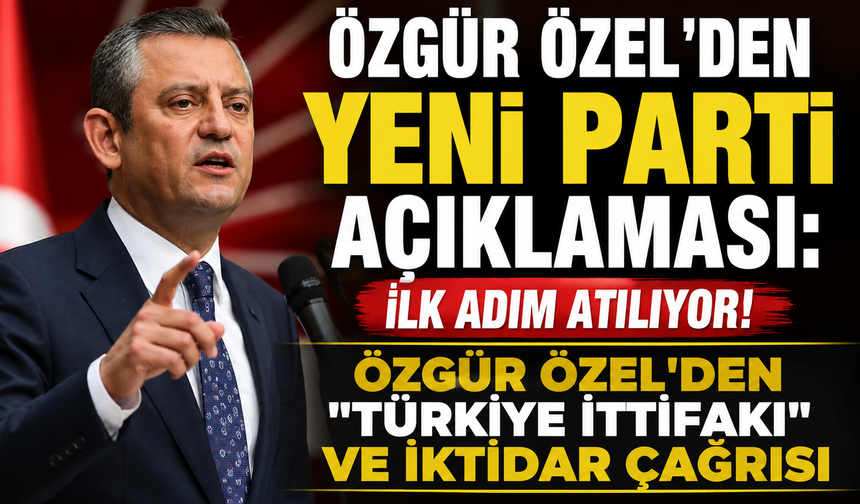 Özgür Özel'den Yeni Parti Açıklaması: İlk Adım Atılıyor!