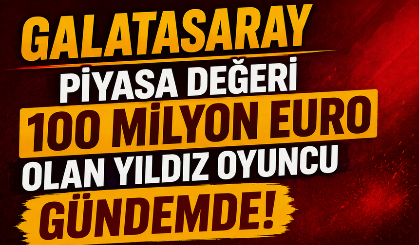 Piyasa Değeri 100 Milyon Euro Olan Yıldız Oyuncu Gündemde