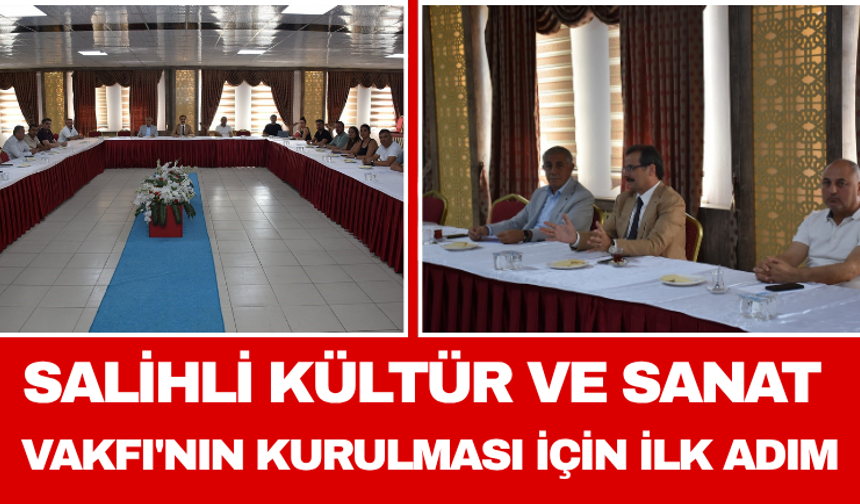 Salihli Kültür ve Sanat Vakfı'nın Kurulması İçin İlk Adım