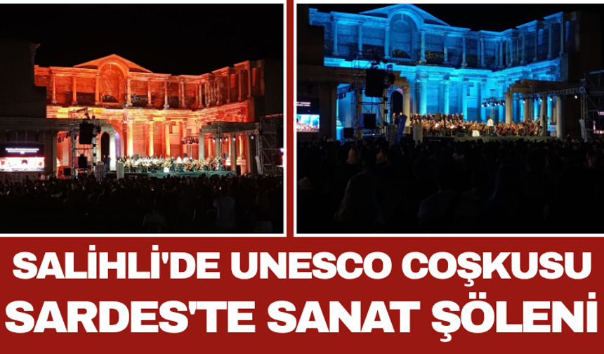 Salihli'de UNESCO Coşkusu: Sardes'te Sanat Şöleni