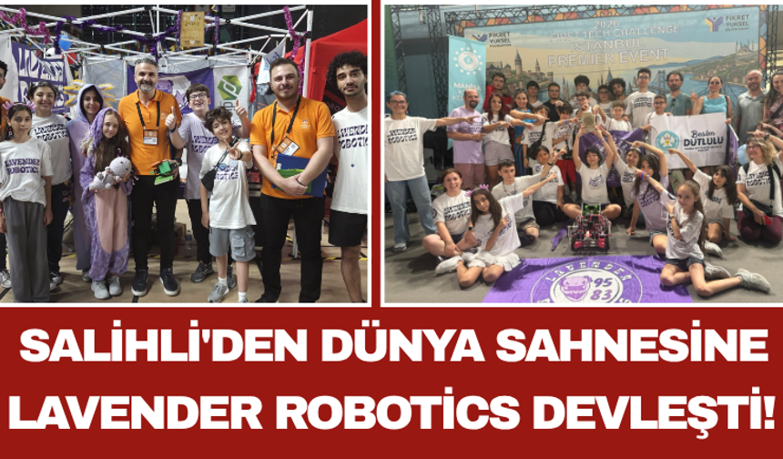 Salihli'den Dünya Sahnesine Lavender Robotics Devleşti!