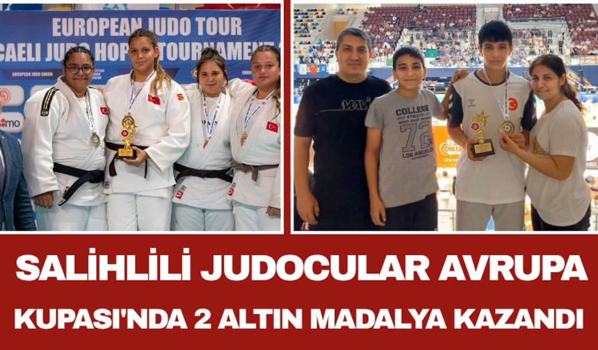 Salihlili Judocular Avrupa Kupası'nda 2 Altın Madalya Kazandı
