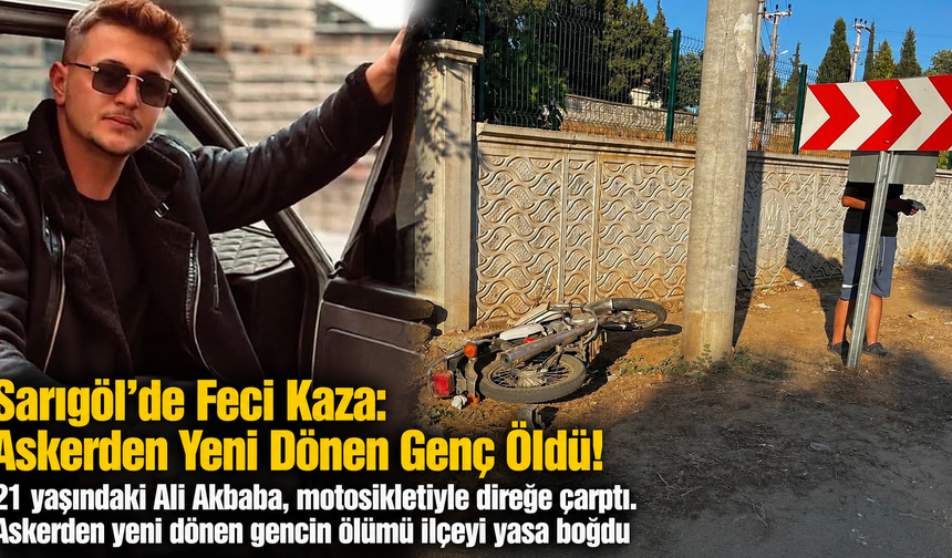 Sarıgöl'de Feci Kaza: Askerden Yeni Dönen Genç Öldü!