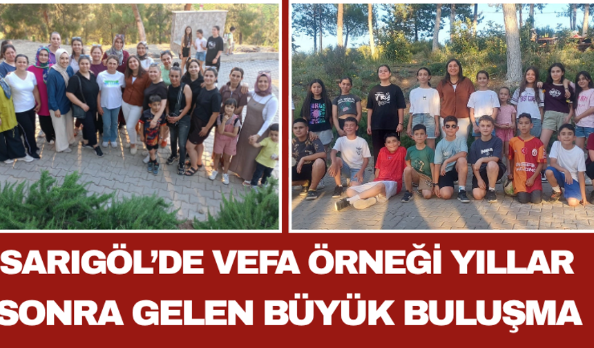 Sarıgöl’de Vefa Örneği Yıllar Sonra Gelen Büyük Buluşma