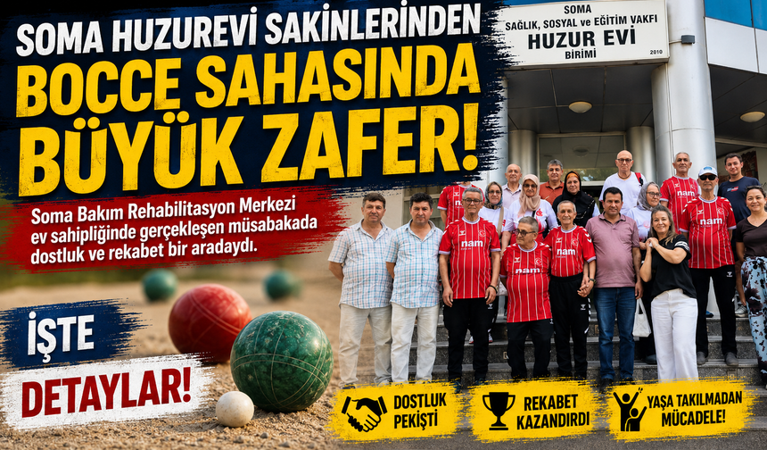 Soma Huzurevi Sakinlerinden Bocce Sahasında Büyük Zafer