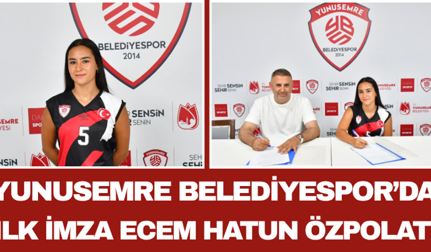 Yunusemre Belediyespor’da İlk İmza Ecem Hatun Özpolat!