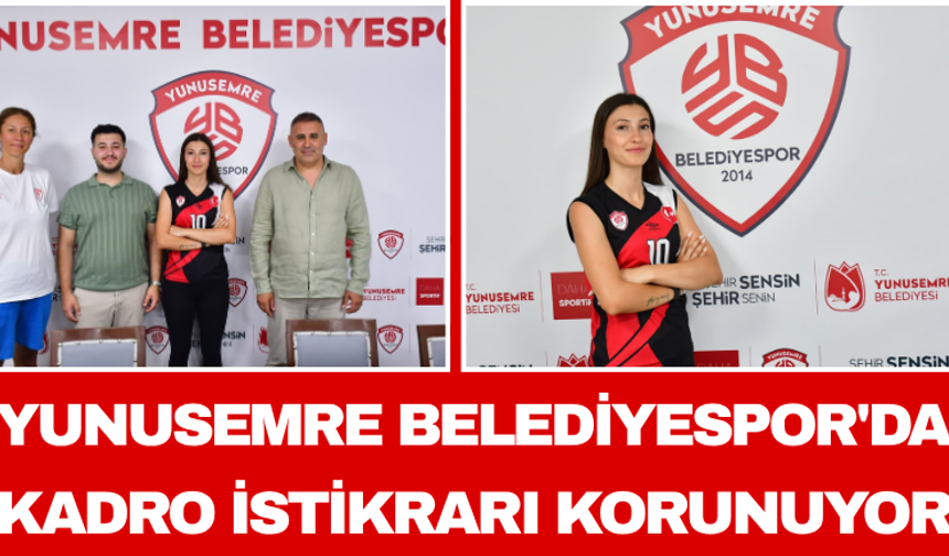 Yunusemre Belediyespor'da Kadro İstikrarı Korunuyor