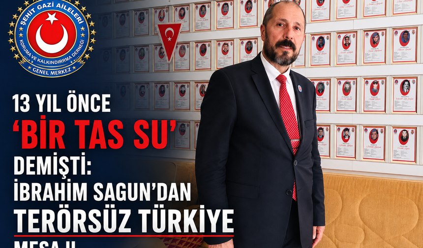 13 Yıl Önce “Bir Tas Su” Demişti: İbrahim Sagun'dan Terörsüz Türkiye Mesajı