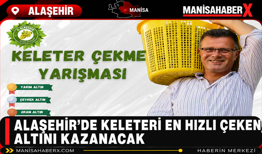 Alaşehir’de Keleteri En Hızlı Çeken Altını Kazanacak