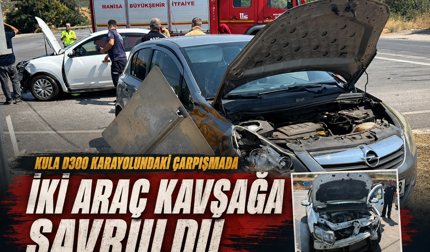 Kula D300 Karayolundaki Çarpışmada İki Araç Kavşağa Savruldu