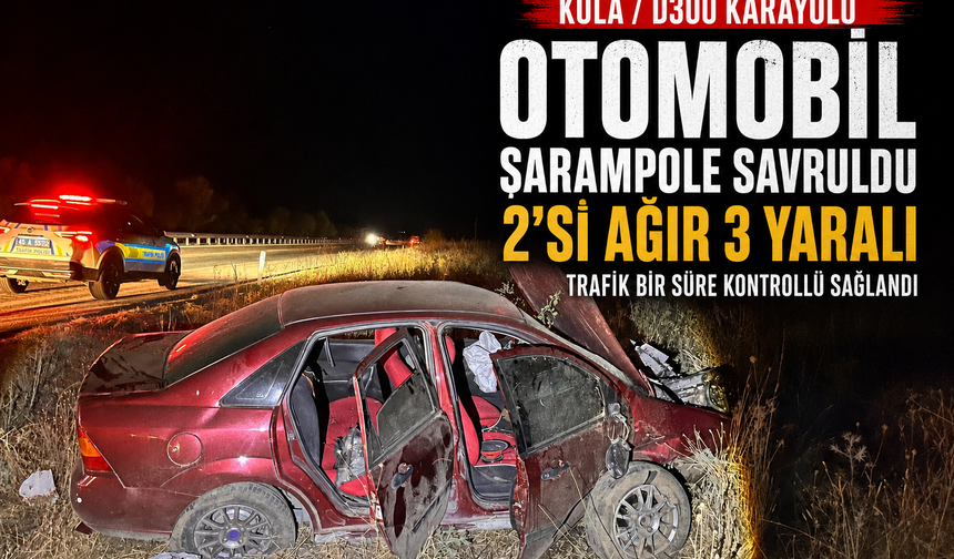 Kula D300 Karayolundaki Kazada 2’si Ağır 3 Kişi Yaralandı