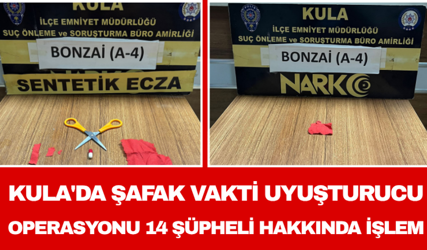 Kula'da Şafak Vakti Uyuşturucu Operasyonu: 14 Şüpheli Hakkında İşlem
