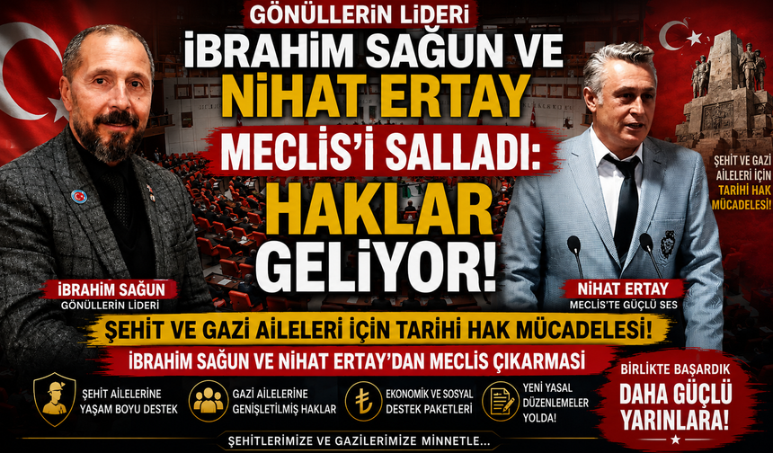Gönüllerin Lideri İbrahim Sagun ve Nihat Ertay Meclis'i Salladı: Haklar Geliyor!