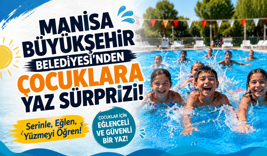 Manisa Büyükşehir Belediyesi'nden Çocuklara Yaz Sürprizi