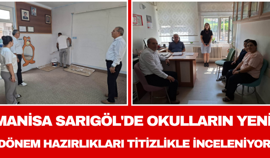 Manisa Sarıgöl'de okulların yeni dönem hazırlıkları titizlikle inceleniyor