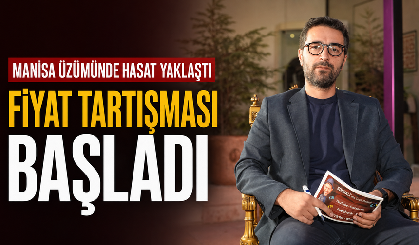 Manisa Üzümünde Hasat Yaklaştı, Fiyat Tartışması Başladı