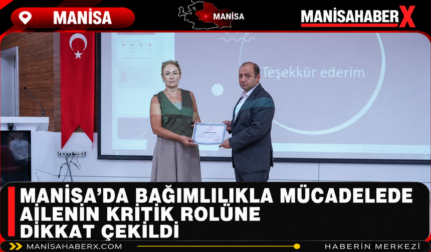 Manisa’da Bağımlılıkla Mücadelede Ailenin Kritik Rolüne Dikkat Çekildi