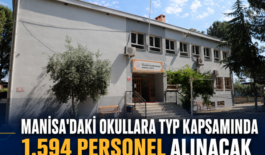 Manisa’da okullara 1.594 personel görevlendirilecek
