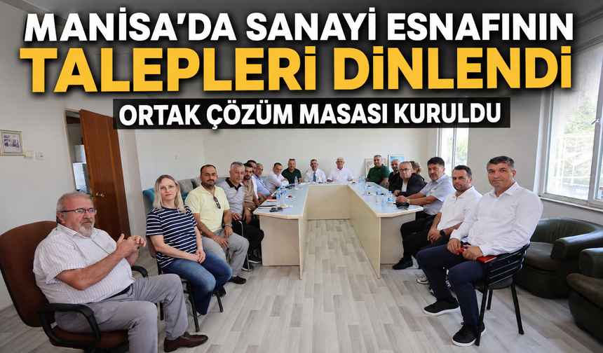 Manisa'da Sanayi Esnafının Talepleri Dinlendi