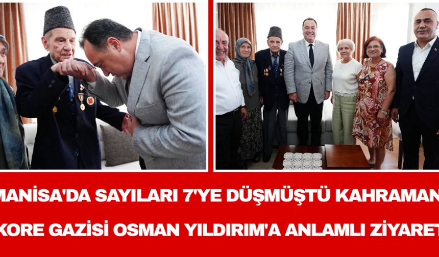 Manisa'da Sayıları 7'ye Düşmüştü: Kahraman Kore Gazisi Osman Yıldırım'a Anlamlı Ziyaret