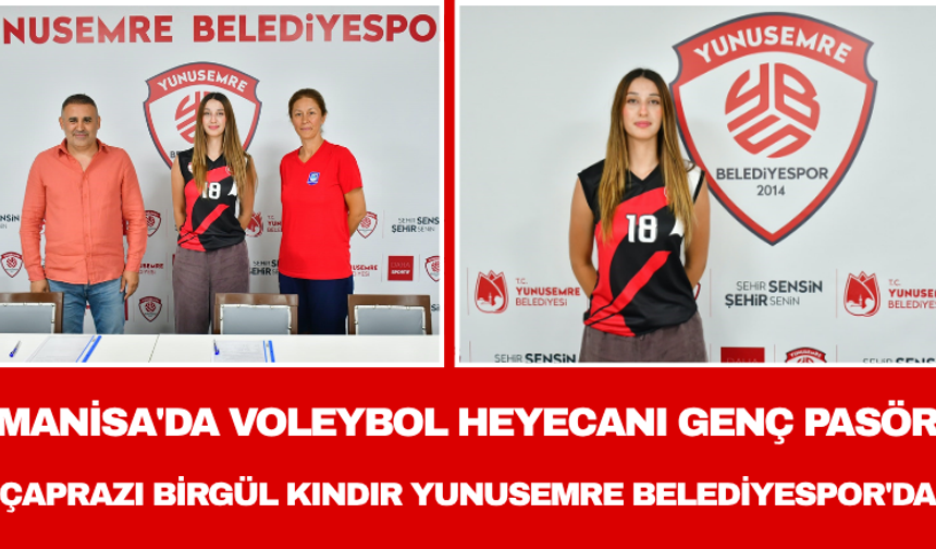 Manisa'da Voleybol Heyecanı: Genç Pasör Çaprazı Birgül Kındır Yunusemre Belediyespor'da