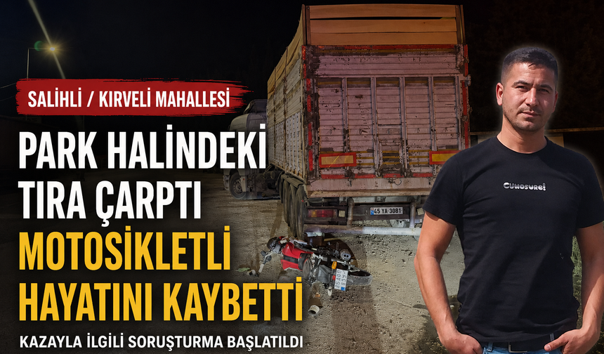 Salihli’de Motosiklet Kazası: 37 Yaşındaki Sürücü Kurtarılamadı