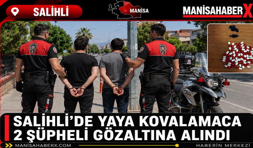 Salihli’de Yaya Kovalamaca: 2 Şüpheli Gözaltına Alındı