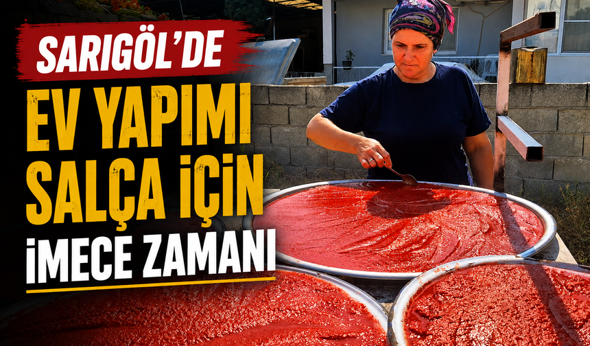 Sarıgöl’de Ev Yapımı Salça İçin İmece Zamanı