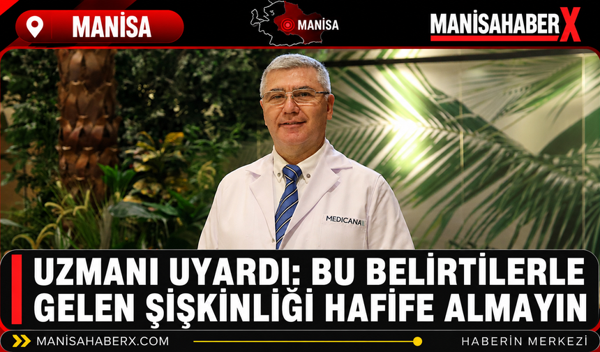 Uzmanı Uyardı: Bu Belirtilerle Gelen Şişkinliği Hafife Almayın