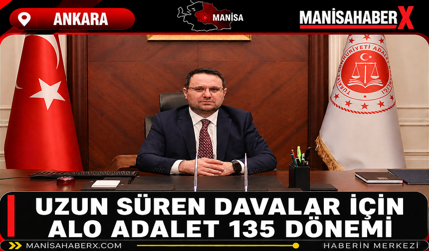Uzun Süren Davalar İçin Alo Adalet 135 Dönemi