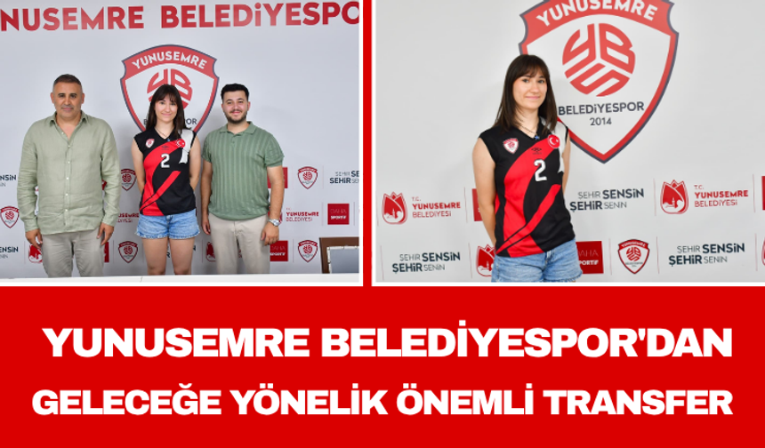 Yunusemre Belediyespor'dan Geleceğe Yönelik Önemli Transfer