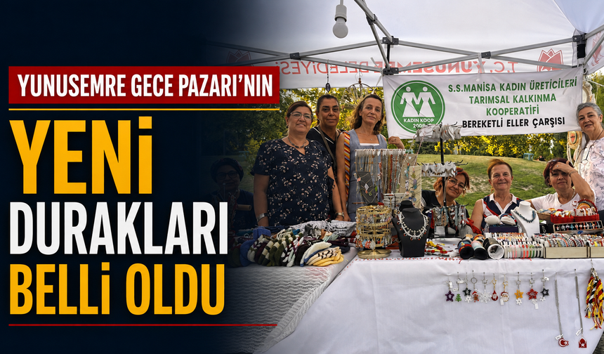 Yunusemre Gece Pazarı’nın Yeni Durakları Belli Oldu