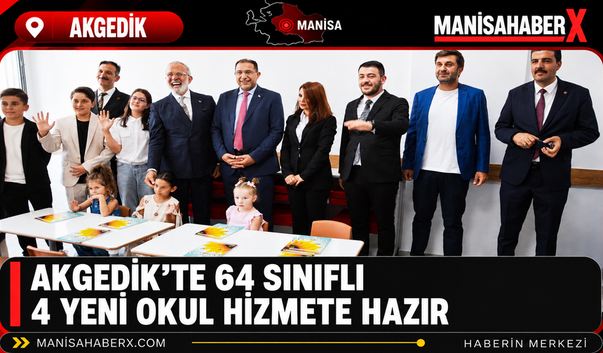 Akgedik’te 64 Sınıflı 4 Yeni Okul Hizmete Hazır