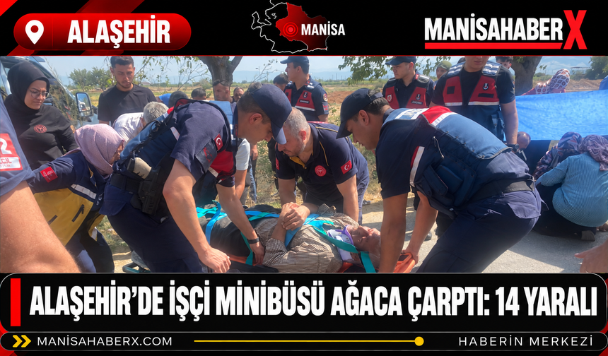 Alaşehir’de İşçi Minibüsü Ağaca Çarptı: 14 Yaralı