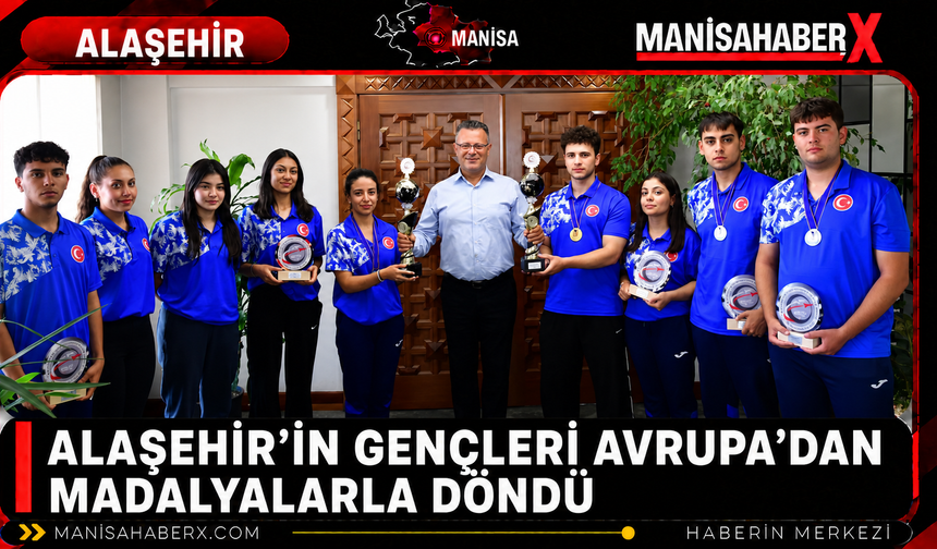 Alaşehir’in Gençleri Avrupa’dan Madalyalarla Döndü