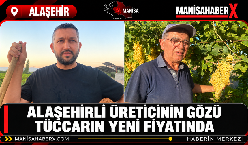Alaşehirli Üreticinin Gözü Tüccarın Yeni Fiyatında